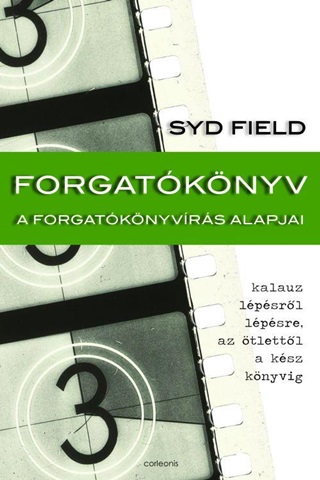 Syd Field - Forgatknyv - A Forgatknyvrs Alapjai