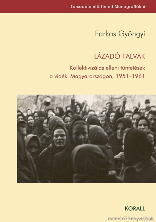 Farkas Gyngyi - Lzad Falvak - Kollektivizls Elleni Tntetsek
