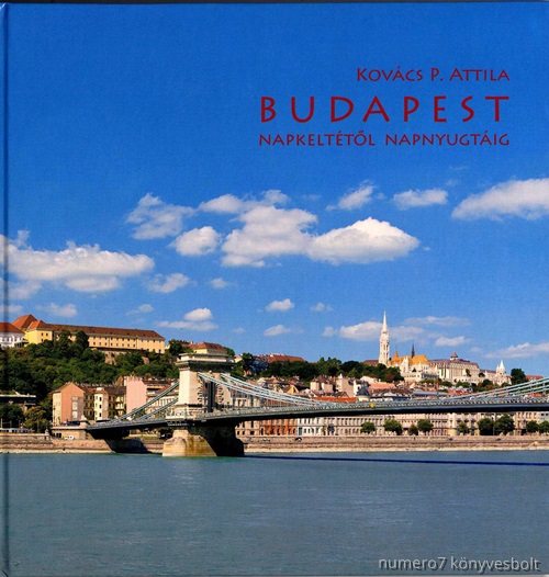 Kovcs P. Attila - Budapest Napkelttl Napnyugtig