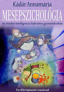 Kdr Annamria - Mesepszicholgia - Az rzelmi Intelligencia Fejlesztse Gyermekkorban