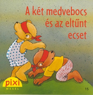 Friederun Schmitt - A Kt Medvebocs s Az Eltnt Ecset - Pixi Mesl 15.