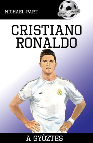 Michael Part - Cristiano Ronaldo - A Gyztes