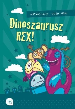 Mtys Lara-Dusik Mni - Dinoszaurusz Rex!