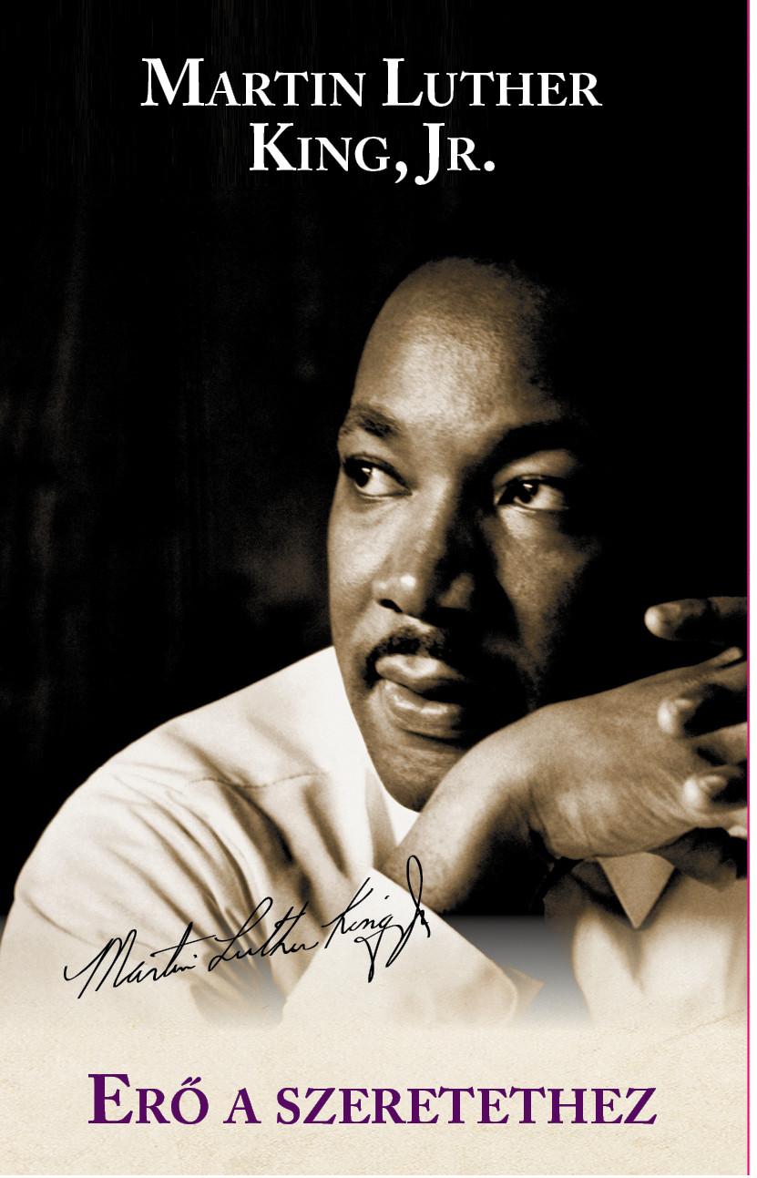 Martin Luther Jr. King - Er A Szeretethez