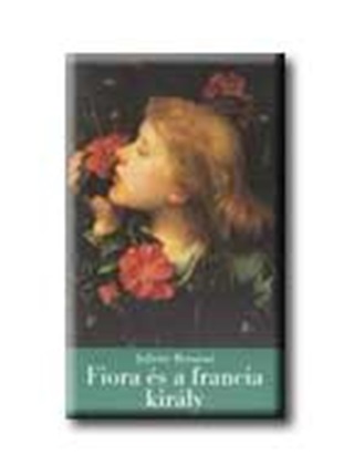 Juliette Benzoni - Fiora s A Francia Kirly - A Firenzei Lny Iv. -