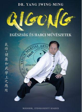 Yang Dr. Jwing-Ming - Qigong - Egszsg s Harci Mvszetek (2. tdolg. Kiad.)