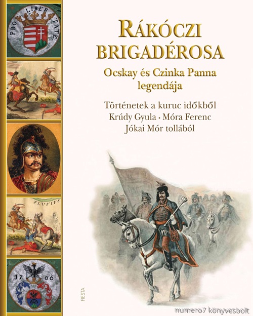 Krdy Gyula - Mra Ferenc - Rkczi Brigadrosa - Ocskay s Czinka Panna Legendja