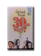 PRAUSE, GERHARD - 30-AS VAGY? -