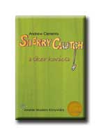 Andrew Clements - Sherry Clutch, A Siker Kovcsa
