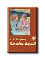 L.M. Montgomery - Vratlan Utazs 2.