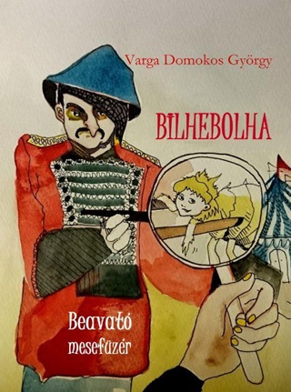 Varga Domokos Gyrgy - Bilhebolha - Beavat Mesefzr