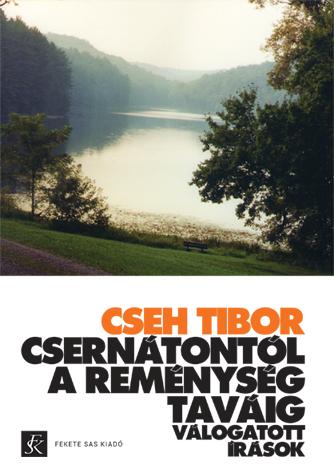 Cseh Tibor - Cserntontl A Remnysg Tavig - Vlogatott rsok