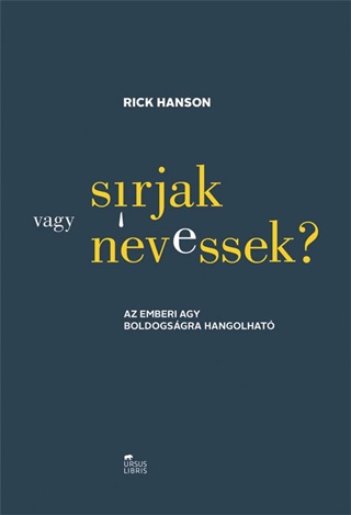 Rick Hanson - Srjak Vagy Nevessek? - Az Emberi Agy Boldogsgra Hangolhat