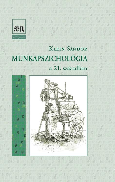 Klein Sndor - Munkapszicholgia - A 21. Szzadban