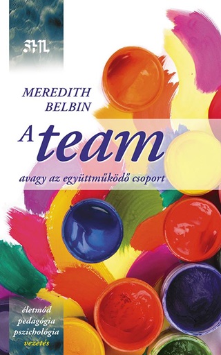 Meredith Belbin - A Team - Avagy Az Egyttmkd Csoport
