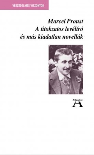 Marcel-Somly Blint[Szerk.]-Mik Proust - A Titokzatos Levlr s Ms Kiadatlan Novellk
