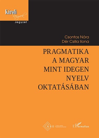 Csontos Nra - Dr Csilla Ilona - Pragmatika A Magyar Mint Idegen Nyelv Oktatsban