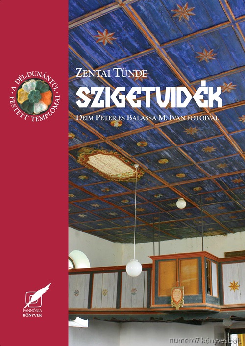 Zentai Tnde - Szigetvidk - A Dl-Dunntl Festett Templomai 9.
