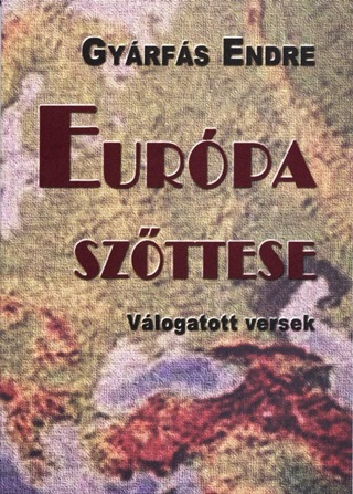 Gyrfs Endre - Eurpa Szttese - Vlogatott Versek