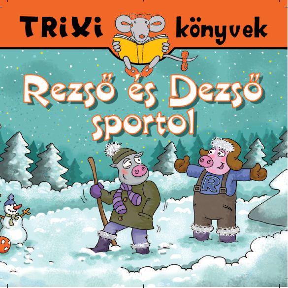  - Trixi Knyvek - Rezs s Dezs Sportol
