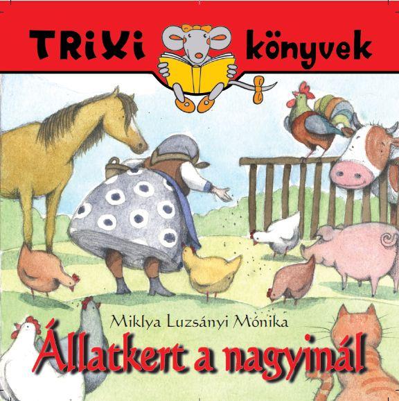 Miklya Luzsnyi Mnika - Trixi Knyvek - llatkert A Nagyinl