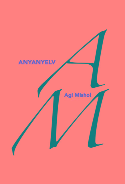 Agi Mishol - Anyanyelv - Vlogatott Versek