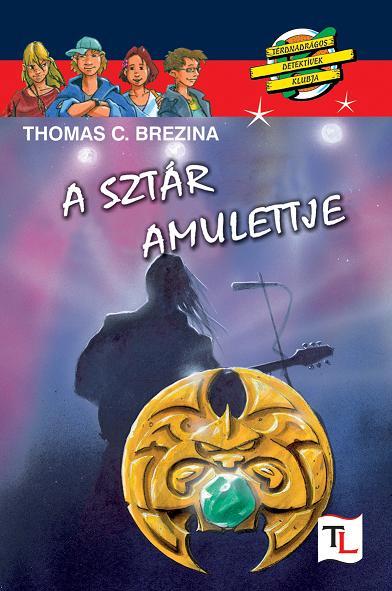 Thomas C. Brezina - A Sztr Amulettje