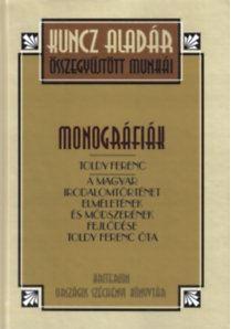 Kuncz Aladr - Monogrfik - Toldy Ferenc