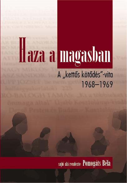Pomogts Bla - Haza, A Magasban - A Ketts Ktds Vita 1968-1969