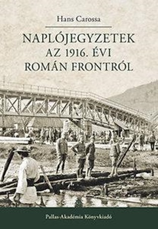 Hans Carossa - Napljegyzetek Az 1916. vi Romn Frontrl