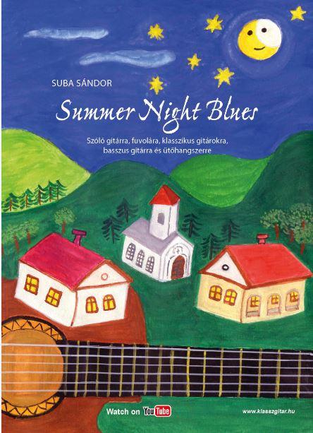 SUBA SNDOR - SUMMER NIGHT BLUES - SZL GITRRA, FUVOLRA, KLASSZIKUS GITROKRA...