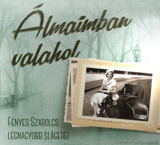 Fnyes Szabolcs - lmaimban Valahol - Fnyes Szabolcs Legnagyobb Slgerei - Cd - (j)