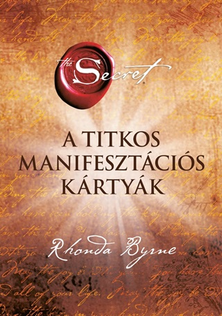 Rhonda Byrne - A Titkos Manifesztcis Krtyk