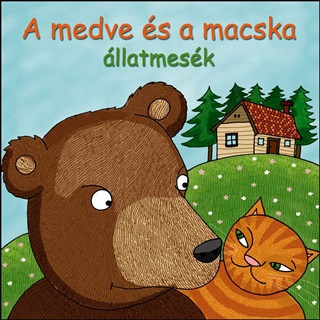 A Medve s A Macska - llatmesk (Hangosknyv)