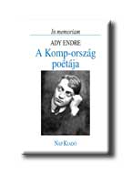 - - A Komp-Orszg Potja - In Memoriam Ady Endre -