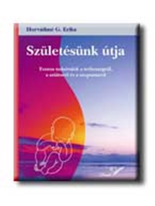Horvthn G. Erika - Szletsnk tja