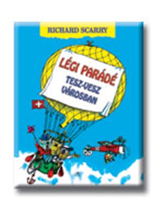 Richard Scarry - Lgi Pard Tesz-Vesz Vrosban