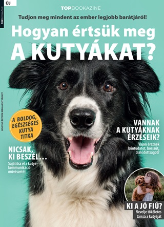 Mtys Lara[Szerk.] - Top Bookazine: Hogyan rtsk Meg A Kutykat?