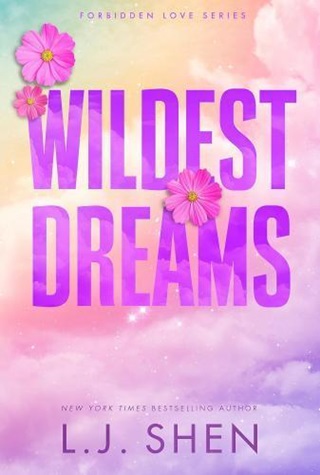 L. J. Shen - Wildest Dreams (Forbidden Love Series, Book 2)