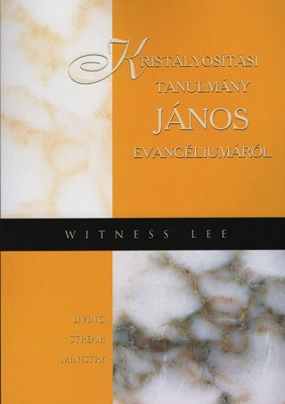 Witness Lee - Kristlyostsi Tanulmny Jnos Evangliumrl