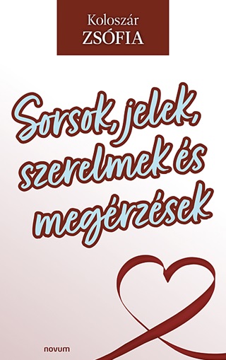 Sorsok, Jelek, Szerelmek s Megrzsek