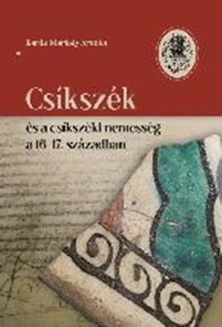 Karda-Markaly Aranka - Cskszk s A Cskszki Nemessg A 16-17. Szzadban