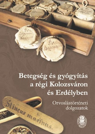 Betegsg s Gygyts A Rgi Kolozsvron s Erdlyben