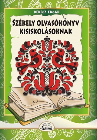 Berecz Edgr - Szkely Olvasknyv Kisiskolsoknak