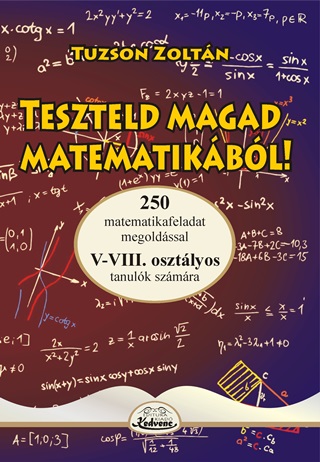 Tuzson Zoltn - Teszteld Magad Matematikbl V-Viii