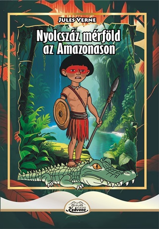 Jules Verne - Nyolcszz Mrfld Az Amazonason