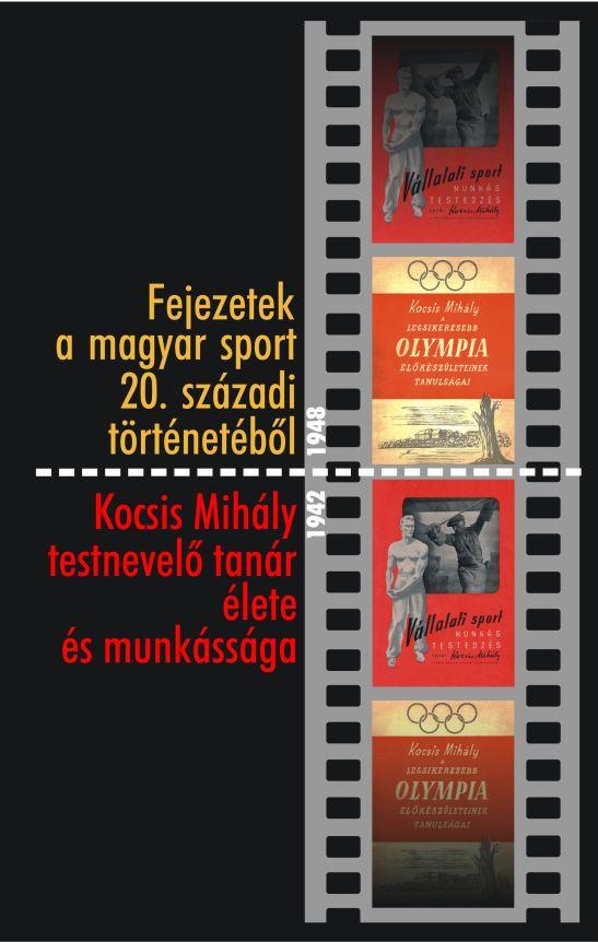 Fejezetek A Magyar Sport 20. Szzadi Trtnetbl - Kocsis Mihly Testnevel Tan