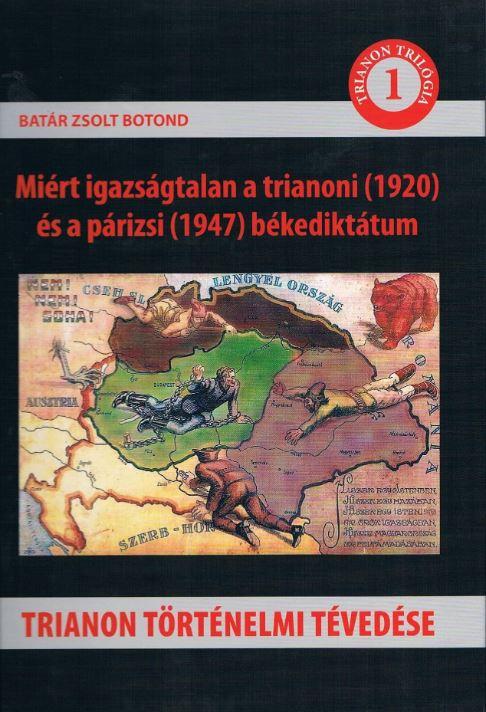 Batr Zsolt Botond - Trianon Trtnelmi Tvedse - Mirt Igazsgtalan A Trianoni (1920) s A Prizsi