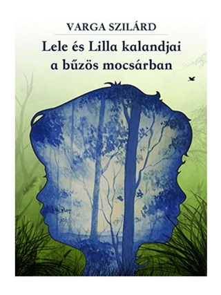Lele s Lilla Kalandjai A Bzs Mocsrban