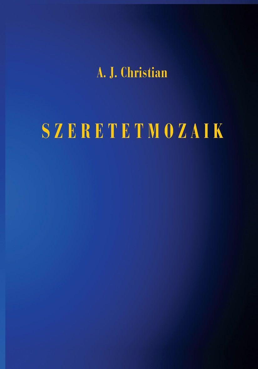 J,A, Christian - Szeretetmozaik